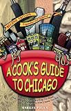A Cook's Guide to Chicago Marilyn Pocius