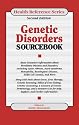 Genetic Disorders Sourcebook: Basic Consumer Health Information About Hereditary Diseases and Disorders, Including Cystic Fibrosis, Down Syndrome, Hemophilia, ... Disease (Health Reference Series)