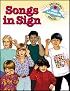 Songs in Sign (Beginning Sign Language Series) (Signed English)