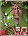 60 Minutes - The Prince Of Pot (March 5, 2006)