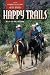 Happy Trails: Your Complete Guide to Fun and Safe Trail Riding by Les Sellnow