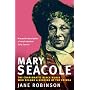 Mary Seacole: The Charismatic Black Nurse Who Became a Heroine of the Crimea