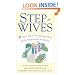 Stepwives: Ten Steps to Help Ex-Wives and Step-Mothers End the Struggle and Put the Kids First