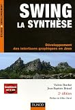 Swing la synth�se : D�veloppement des interfaces graphiques en Java