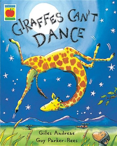 Giraffes Can't Dance (Orchard Picturebooks)