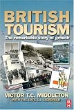  : British Tourism, Second Edition: The remarkable story of growth (British Tourism Series)
