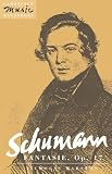 Schumann: Fantasie, Op. 17 (Cambridge Music Handbooks) Nicholas Marston