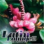 Abstract Latin Lounge, Vol. 3 by Various Artists