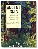 Ancient Ones:  The World of the Old-Growth Douglas Fir