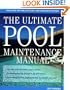 The Ultimate Pool Maintenance Manual: Spas, Pools, Hot Tubs, Rockscapes and Other Water Features, 2nd Edition