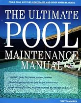 The Ultimate Pool Maintenance Manual: Spas, Pools, Hot Tubs, Rockscapes, and Other Water Features, 2nd Edition