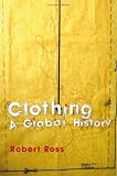 In virtually all the countries of the world, men, and to a lesser extent women, are today dressed in very similar clothing. This book gives a compelling account and analysis of the process by which this has come about. At the same time it takes seriously those places where, for whatever reason, this process has not occurred, or has been reversed, and provides explanations for these developments.        The first part of this story recounts how the cultural, political and economic power of Europe and, from the later nineteenth century North America, has provided an impetus for the adoption of whatever was at that time standard Western dress. Set against this, Robert Ross shows how the adoption of European style dress, or its rejection, has always been a political act, performed most frequently in order to claim equality with colonial masters, more often a male option, or to stress distinction from them, which women, perhaps under male duress, more frequently did.        The book takes a refreshing global perspective to its subject, with all continents and many countries being discussed. It investigates not merely the symbolic and message-bearing aspects of clothing, but also practical matters of production and, equally importantly, distribution.