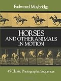 Horses and Other Animals in Motion: 45 Classic Photographic Sequences (Dover Anatomy for Artists)