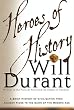 Heroes of History: A Brief History of Civilization from Ancient Times to the Dawn of the Modern Age