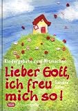 Produkt-Bild: Lieber Gott, ich freu mich so!: Kindergebete zum Mitmachen