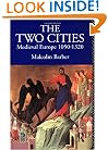 The Two Cities: Medieval Europe 1050-1320