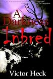A Darkness Inbred