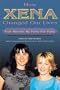 How Xena Changed Our Lives: True Stories by Fans for Fans