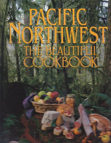 Cover image : Pacific Northwest: The Beautiful Cookbook