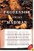 The Professor and the Madman: A Tale of Murder, Insanity, and the Making of the Oxford English Dictionary (P.S.)