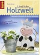 L�ndliche Holzwelt