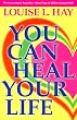 You Can Heal Your Life