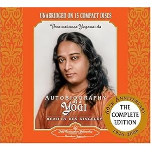 Autobiography of a Yogi - Audio Book narrated by Sir Ben Kingsley by Paramahansa Yogananda