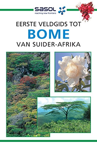 Eerste Veldgids tot Bome van Suider-Afrika (Sasol First Field Guide) (Afrikaans Edition)