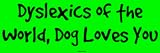 Dyslexics of the World, Dog Loves You Bumper Sticker