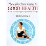 The Hale Clinic Guide to Good Health: How to Choose the Right Complementary Therapy