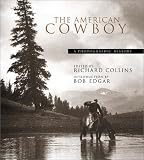 The American Cowboy: A Photographic History