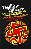 The Delight Makers a novel of prehistoric Pueblo Indians