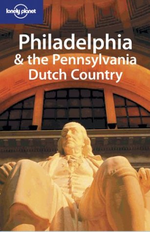 City Travel Guides Discounted  Books : Philadelphia and the Pennsylvania Dutch Country (Lonely Planet Philadelphia & the Pennsylvania Dutch Country)