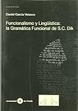 Funcionalismo y linguistica  / Functionality and Linguistic: La Gramatica Funcional De S.c. Dik / Functional Grammar S.c. Dik