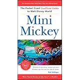 Mini Mickey: The Pocket-Sized Unofficial Guide to Walt Disney World (Unofficial Guides)