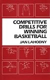 Competitive Drills for Winning Basketball