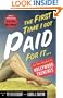The First Time I Got Paid For It : Writers' Tales From The Hollywood Trenches