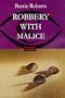 Robbery With Malice