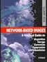 Network-Based Images: A Practical Guide to Acquisition, Storage, Conversion, Compression and Transmission