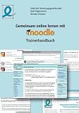 Produkt-Bild: Gemeinsam online lernen mit moodle - Trainerhandbuch