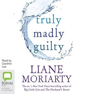 Truly Madly Guilty - Liane Moriarty