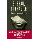 Si beau, si fragilepar Daniel Mendelsohn