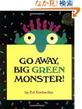 Go Away, Big Green Monster!