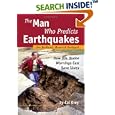 The Man Who Predicts Earthquakes: Jim Berkland, Maverick Geologist--How His Quake Warnings Can Save Lives