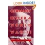 Germany, Hitler, and World War II: Essays in Modern German and World History