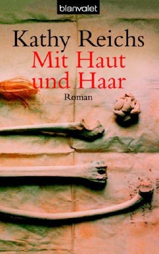 Mit Haut und Haar: Roman