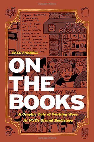 On The Books : A Graphic Tale of Working Woes at NYC's Strand Bookstore (World Around Us) by Greg Farrell (2014-12-11)