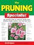 The Pruning Specialist: The Essential Guide to Caring for Shrubs, Trees, Climbers, Hedges, Conifers, Roses and Fruit Trees (Specialist Series)