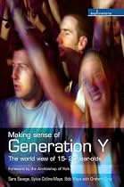 Making Sense of Generation Y: The World View of 15- to 25-year-olds (Explorations)