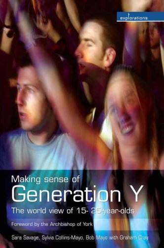 Making Sense of Generation Y: The World View of 15- to 25-year-olds (Explorations)
